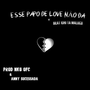 Esse Papo de Love Não da / Beat Iori Ta Maluco (Explicit)