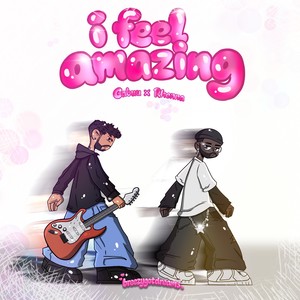 i feel amazing (Explicit)