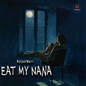 Eat My NaNa (Explicit)