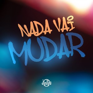 NADA VAI MUDAR (Explicit)