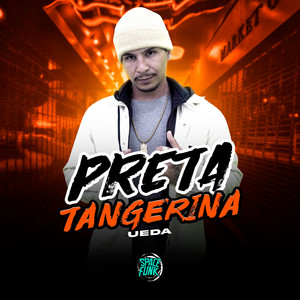 Preta Tangerina (Explicit)
