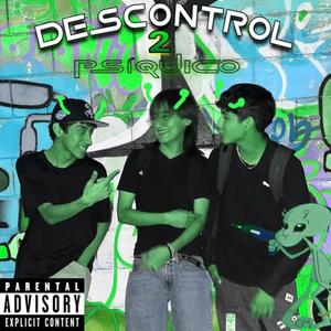 Descontrol Psquico ll (Explicit)