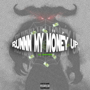Runnn My Money Up (Explicit)