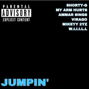 Jumpin (feat. My Arm Hurts, Virago & Ammar Sings) (Explicit)