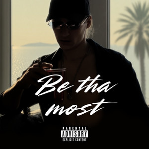 Be tha most (Explicit)