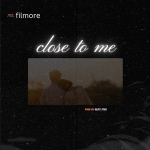 Close to me