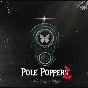 Pole PopperZ (feat. PZZY & Babyyfacc.j) [Explicit]