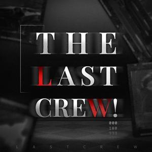 The Last Crew！