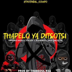 Thapelo Ya Ditsotsi (feat. KhuJoy, Buvushka & Thato Malekere)