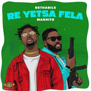 Re Yetsa Fela (feat. Magnito)