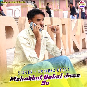 Mohabbat Dabal Jana Su