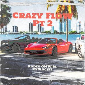 Crazy Flow, Pt. 2 (feat. RyGlockie) [Explicit]