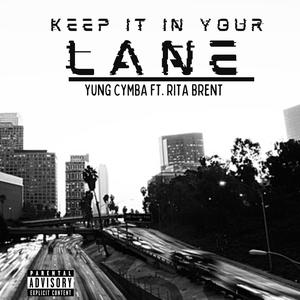 Keep It In Your Lane (feat. Rita Brent) [Explicit]