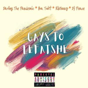 Gays To Lefatshe (feat. Ribskaay & Dj Peace Dikota) [Explicit]