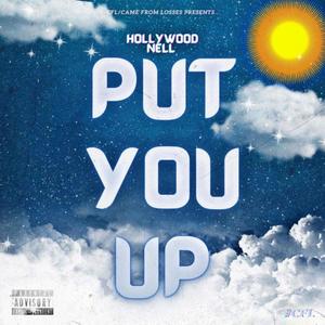 Put You Up (Explicit)