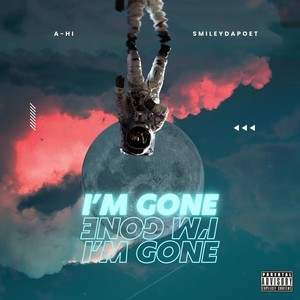 I’m Gone (feat. Smileydapoet) [Explicit]