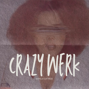 Crazy Werk (Explicit)