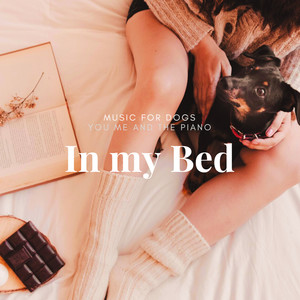 In My Bed (Music for Dogs)