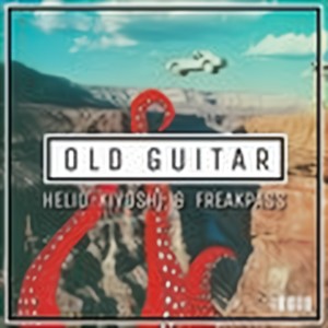 Old Guitar (Freakpass & Helio Kiyoshi Remix)