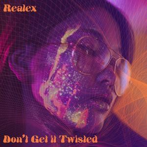 Don't Get it Twisted