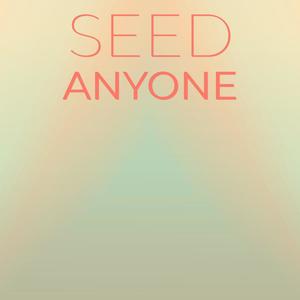 Seed Anyone