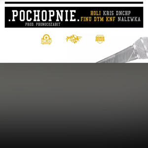 Pochopnie (feat. Finu DYM KNF, Holi DWRC & Nalewka) [Explicit]