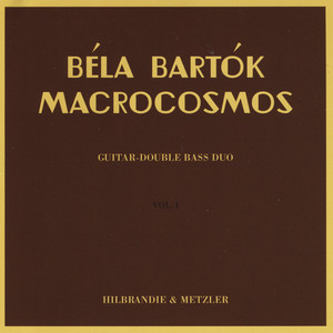 Macrocosmos: Bela Bartok's Mikrokosmos Arranged for Guitar-Double Bass Duo, Vol. 1