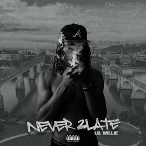 Never2Late (Explicit)