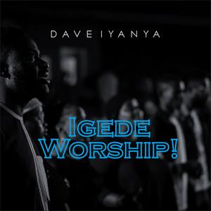 IGEDE WORSHIP!