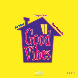 Good Vibes(feat. Jet Riley & Tazy Coolando) (Explicit)