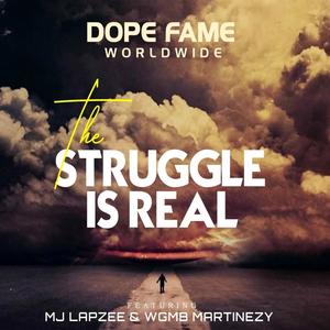 The Struggle is Real (feat. Mj Lapzee & Wgmb Martinezy) (Explicit)