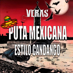 Puta Mexicana Estilo Candango (Explicit)