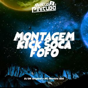 MONTAGEM KICK SOCA FOFO (Explicit)