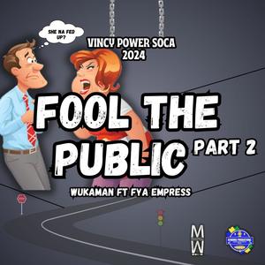 Fool The Public Pt. 2 (feat. Fya Empress)