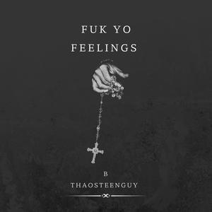 Fuk Yo Feelings (Explicit)