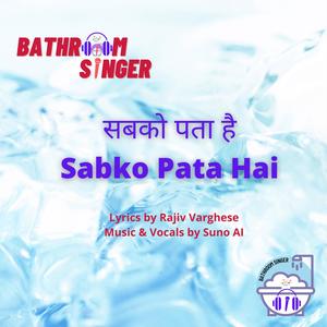 Sabko Pata Hai (feat. Suno) [AI Generated]