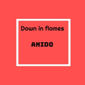 Down in Flames