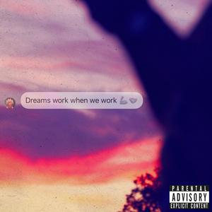 Work 4 A Dream (Explicit)