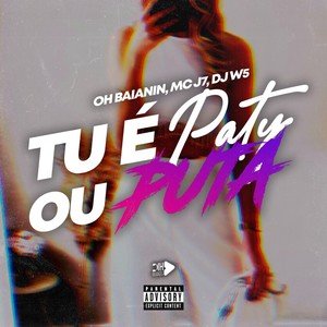 TU É PATY OU PUTA (Explicit)