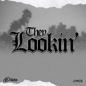 They Lookin' (Explicit)