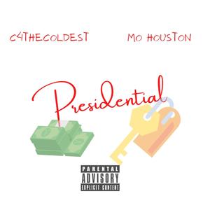 Presidential (feat. C4thecoldest & Mo Houston) [Explicit]