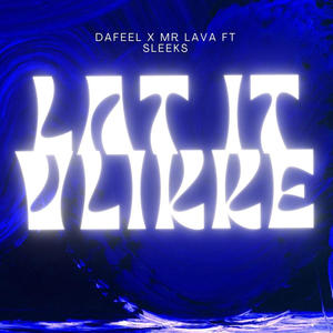 Lat It Vlikke (feat. Mr Lava & Ibambe Sleeks)