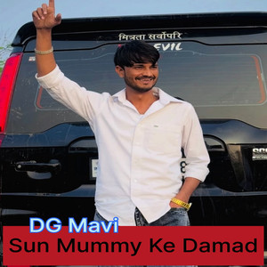 Sun Mummy Ke Damad
