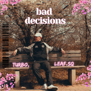 Bad Decisions