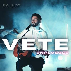 Vete Unplugged