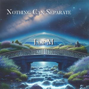 Nothing Can Separate (Single)