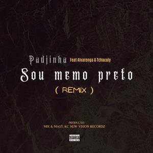 Sou Memo Preto (feat. Alvarenga & Tchacoly) [Remix] [Explicit]