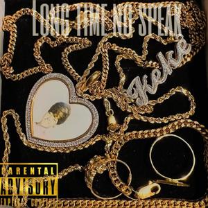 Long Time No Speak (Explicit)