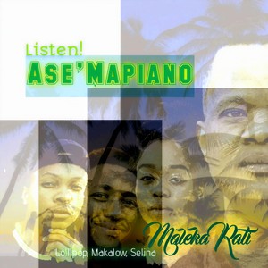 Listen! Ase'mapiano(feat. Selina, Makalow & Lollipop)