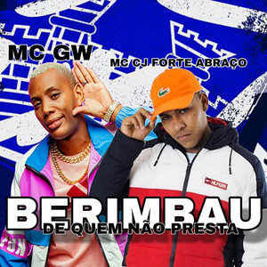 BERIMBAU DE QUEM NÃO PRESTA